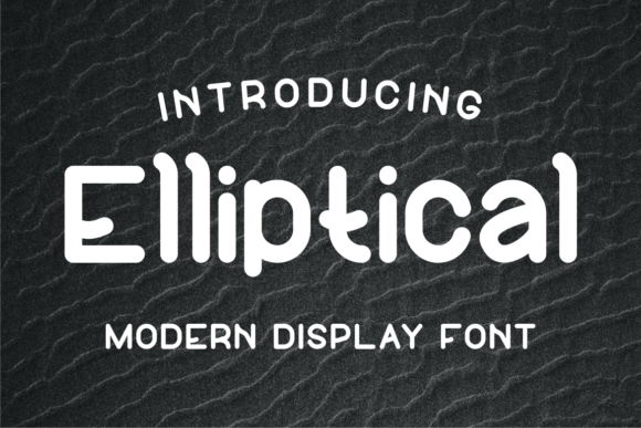 Elliptical: A Fun Display Font for Creative Branding